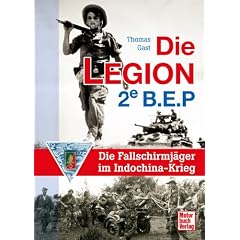 Die Legion 2e B.E.P.: Die Fallschirmj�ger im Indochina-Krieg