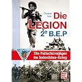 Die Legion 2e B.E.P.: Die Fallschirmj�ger im Indochina-Krieg
