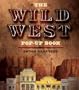The Wild West Pop-Up Book