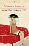 Adorata nemica mia (I narratori)