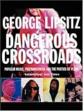 Dangerous Crossroads: Popular Music, Postmodernism and the Focus of Place (Haymarket Series)