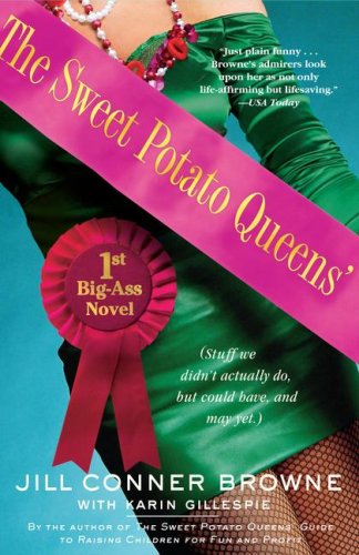 The Sweet Potato Queens 1st Big-Ass Novel by Jill Conner Browne