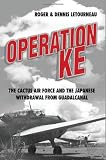 Operation KE: The Cactus Air Force and the Japanese Withdrawal from Guadalcanal