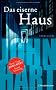 Das eiserne Haus: Thriller