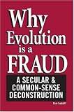 Why Evolution is a Fraud: A Secular and Common-Sense Deconstruction