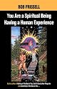 You Are a Spiritual Being Having a Human Experience