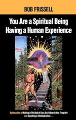 You Are a Spiritual Being Having a Human Experience