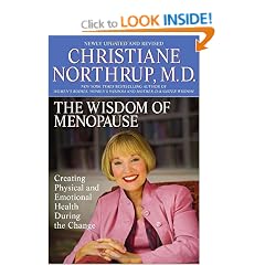 The Wisdom of Menopause: Creating Physical and Emotional Health and Healing During the Change