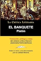 Platon: El Banquete. La Critica Literaria. Traducido, Prologado y Anotado Por Juan B. Bergua. (Spanish Edition)