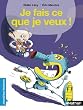 Je fais ce que je veux !