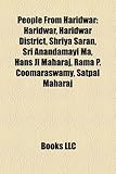 People from Haridwar: Haridwar, Haridwar District, Shriya Saran, Sri Anandamayi Ma, Hans Ji Maharaj, Rama P. Coomaraswamy, Satpal Maharaj-