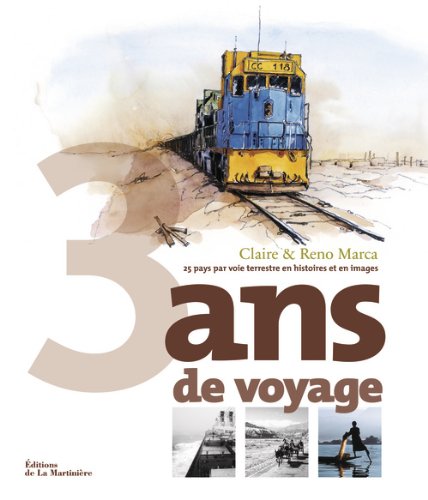 3 ans de voyage : 25 pays par vois terrestre en histoires et en images