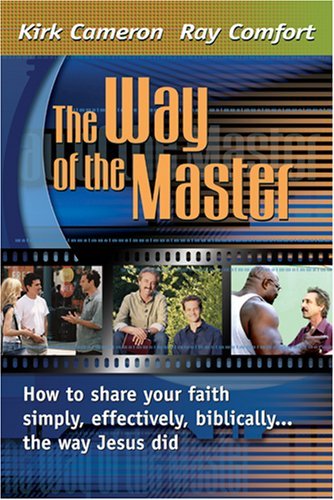 The Way of the Master: How to Share Your Faith Simply, Effectively, Biblically-- The Way Jesus Did by Ray Comfort (30-Mar-2004) Paperback