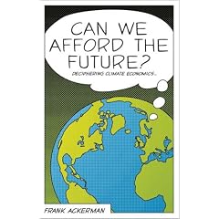 Can We Afford the Future?: Deciphering Climate Economics (New Economics)