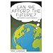 Can We Afford the Future?: Deciphering Climate Economics (New Economics)