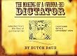 The Making of a Wannabe Dictator: Selected from the files of Gun Barrel Ink
