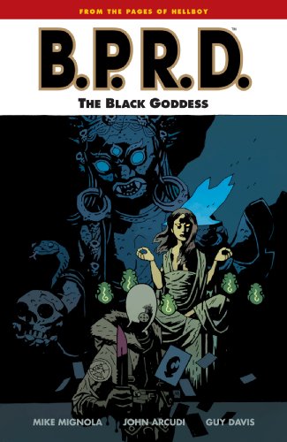 B.P.R.D. Volume 11: The Black Goddess (B.P.R.D Graphic Novel)
