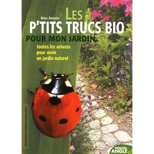 Les p'tits trucs bio pour mon jardin
