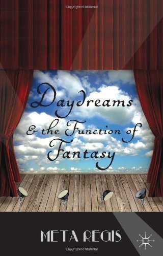 Daydreams and the Function of Fantasy by Regis, Meta (2013) Hardcover
