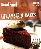 Good Food: 101 Cakes & Bakes: Triple tested Recipes