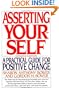 Asserting Yourself: A Practical Guide For Positive Change, Updated Edition