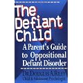 The Defiant Child: A Parent's Guide to Oppositional Defiant Disorder