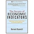 The Secrets of Economic Indicators (Hidden Clues To Future Economic Trends and Investment Opportunities) (Hardcover)