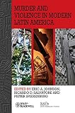 Murder and violence in modern Latin America