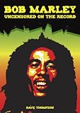 Bob Marley - Uncensored On the Record