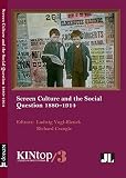 Screen culture and the social question 1880-1914