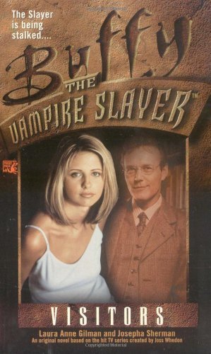 Visitors (Buffy the Vampire Slayer) by Laura Anne Gilman (1999-04-01)