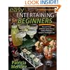 Easy Entertaining for Beginners: You Can Throw a Fabulous Party, from Holiday Fiesta to a Romantic Evening for Two
