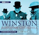 Winston: Aspects of Churchill: WITH Churchill Remembered AND Never Give in AND Speaking for Themselves (BBC Audio)