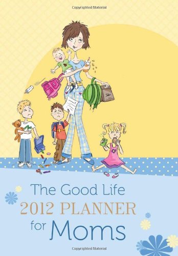 The 2012 Good Life for Moms