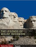 The Legends of Mount Rushmore: The Lives of George Washington, Thomas Jefferson, Abraham Lincoln and Theodore Roosevelt