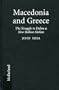 Macedonia and Greece: The Struggle to Define a New Balkan Nation