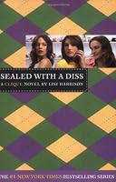 The Clique #8: Sealed with a Diss: A Clique Novel