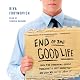 End of the Good Life: How the Financial Crisis Threatens a Lost Generation - and What We Can Do About It