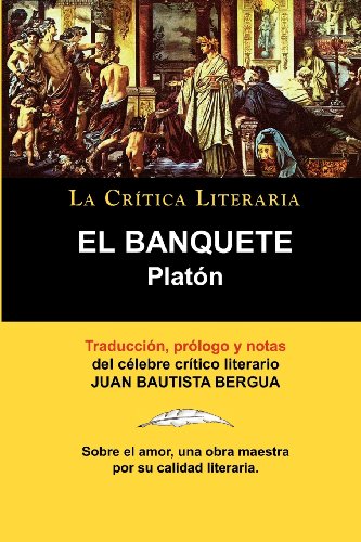 platon el banquete la critica literaria traducido prologado y anotado por juan b bergua spanish edition