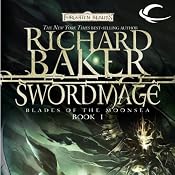 Swordmage: Forgotten Realms: Blades of the Moonsea, Book 1 | [Richard Baker]