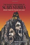 The August House Book of Scary Stories: Spooky Tales for Telling Out Loud
