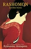 Rashomon and Seventeen Other Stories: (Penguin Classics Deluxe Edition) (Penguin Classics Deluxe Editio)