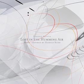 Lost in the Humming Air (Music Inspired By Harold Budd)
