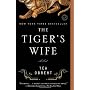 The Tiger's Wife: A Novel by Tea Obreht