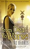 From Dead to Worse