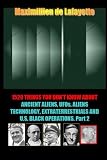 1520 Things You Don'T Know About Ancient Aliens,Ufos,Aliens Technology And U.S. Black Operations