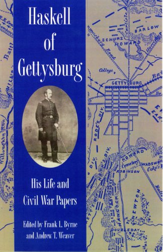 Haskell of Gettysburg: His Life and Civil War Papers