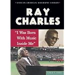 Ray Charles: "I Was Born With Music Inside Me" (African-American Biography Library) book cover