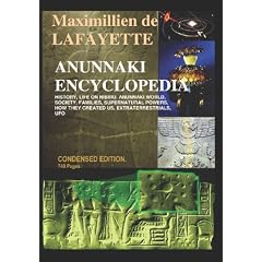 Anunnaki Encyclopedia: HISTORY, NIBIRU LIFE, WORLD, FAMILIES, SECRET POWERS, HOW THEY CREATED US, UFO, EXTRATERRESTRIALS