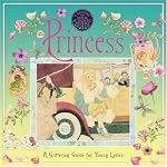 Princess: A Glittering Guide for Young Ladies (Genuine & Moste Authentic Gdes) book cover